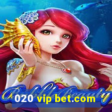 020 vip bet.com